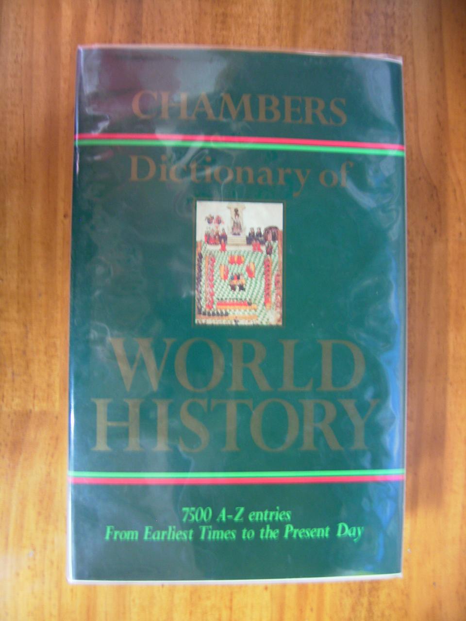 CHAMBERS DICTIONARY OF WORLD HISTORY - LENMAN, Bruce P; BOYD, Katharine (Editors)