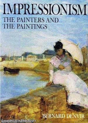Impressionism: The Painters and the Paintings