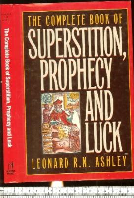 The Complete Book Of Superstition, Prophecy and Luck