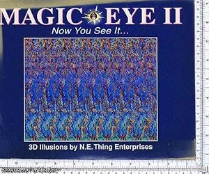 Magic Eye II: Now you see it?: 3D Illusions by N E Thing Enterprises