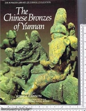 The Bowater Library of Chinese Civilization: The Chinese Bronzes Of Yunan.
