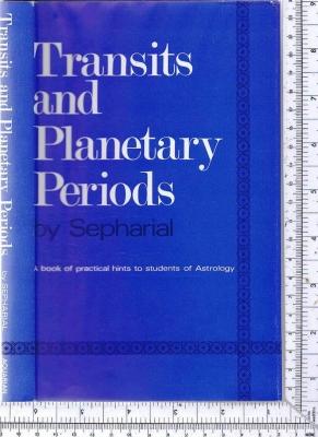 Transits and Planetary periods: A book of practical hints to students of Astrology