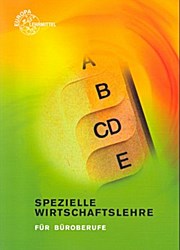 Spezielle Wirtschaftslehre für Büroberufe - Jürgen Müller et al.