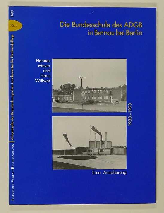 Die Bundesschule des ADGB in Bernau bei Berlin 1930- 1983. Eine Annäherung von Jonas Geist und Dieter Rausch. ( = Brandenburgisches Landesamt für Denkmalpflege/ Arbeitsheft, 1) .