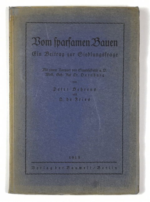 Vom sparsamen Bauen. Ein Beitrag zur Siedlungsfrage. - Behrens, Peter und H. de Fries.