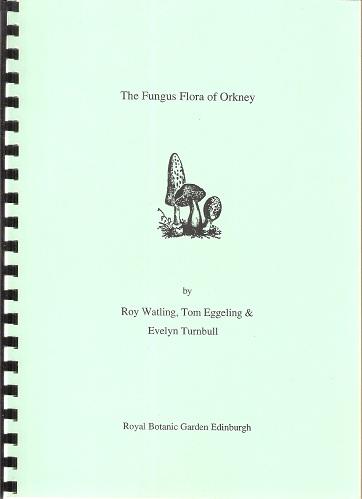 The Fungus Flora of Orkney - Watling, Roy; Eggeling, Tom & Turnbull, Evelyn