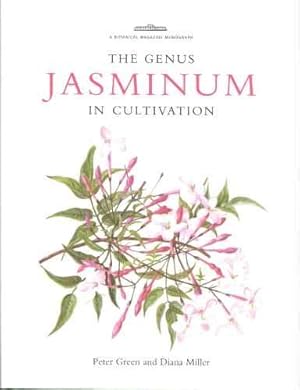 The Genus Jasminum in Cultivation (with a chapter on jasmin in the perfume industry By Robert Cal...