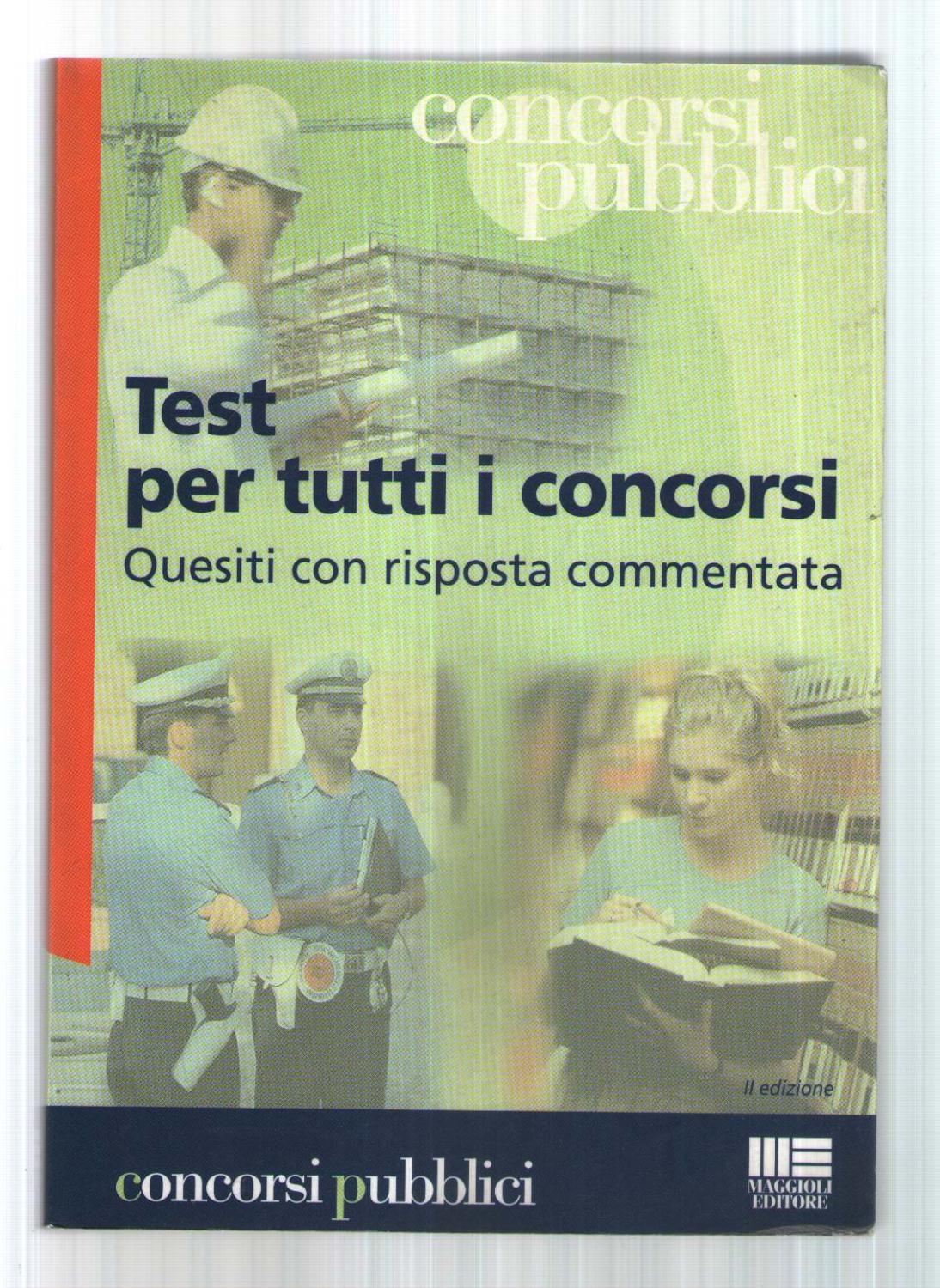 Test per tutti i concorsi. Quesiti con risposta commentata