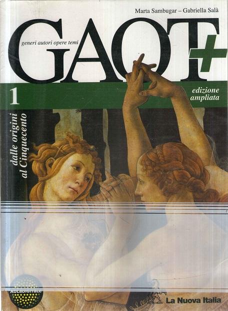 Gaot+. Con antologia Divina Commedia-Guida esame. Per le Scuole superiori. Con CD-ROM. Con espansione online: 1 - Sambugar, Marta - Salà, Gabriella