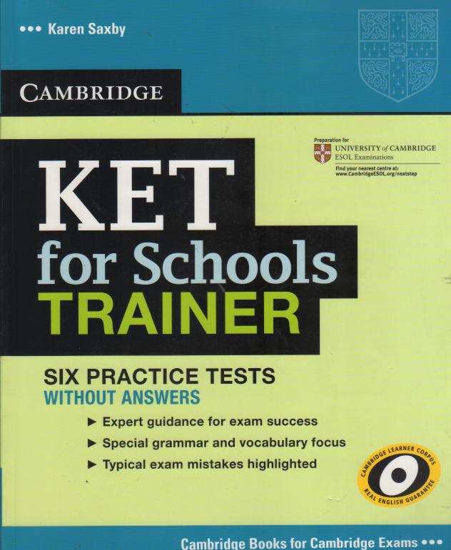 KET for Schools Trainer Six Practice Tests without Answers [Lingua inglese] - Saxby, Karen