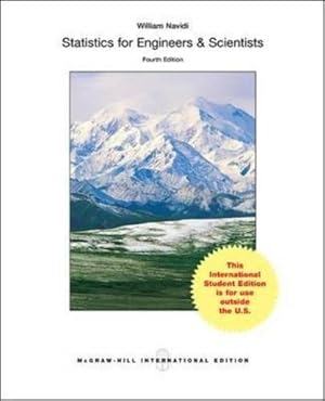 Statistics for Engineers and Scientists ( 4th International Edition ) ISBN:9781259251603