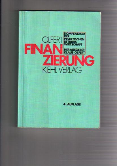Finanzierung. von, Kompendium der praktischen Betriebswirtschaft - Olfert, Klaus