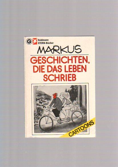 Geschichten die das Leben schrieb - wo mancher es mit mancher trieb&period Geschichten die das Leben schrieb - wo mancher es mit mancher trieb&period