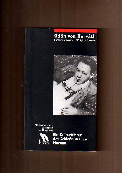 Ödön von Horváth. Ein Kulturführer des Schlossmuseums Murnau (Livre en allemand)