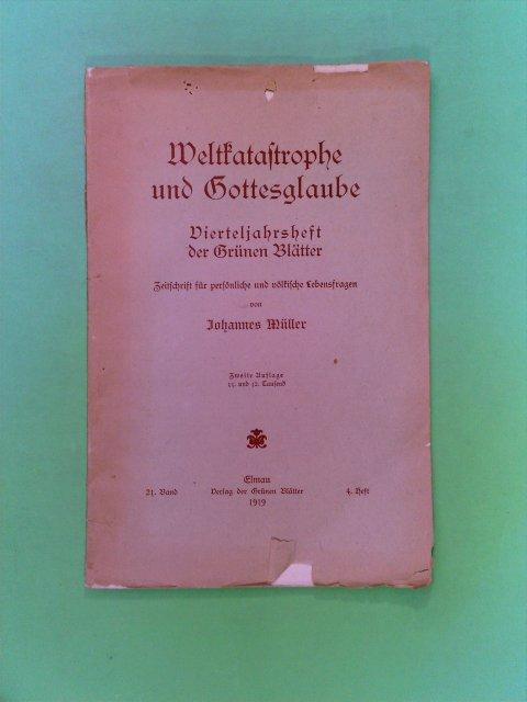 Gott und Mensch. Vierteljahresheft der Grünen Blätter. 21. Band, 4. Heft., Weltkatastophe und Gottesglaube, Vom Erleben Gottes, Von daheim und draußen - Müller, Johannes