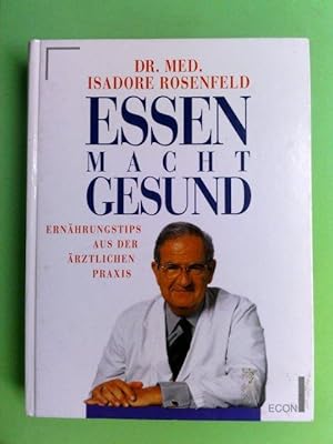 Essen macht gesund : Ernährungstips aus der ärztlichen Praxis. Aus dem Amerikan. von Maria Zybak