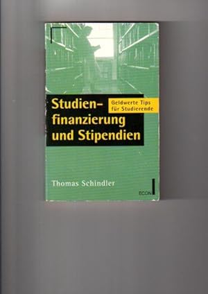 Studienfinanzierung und Stipendien : geldwerte Tips für Studierende. Econ ; 21296 : ECON-Praxis