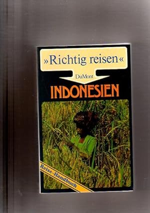 Indonesien. Richtig reisen. Reise- Handbuch