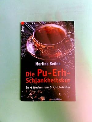 Die Pu-Erh-Schlankeitskur : in 4 Wochen um 5 Kilo leichter. Econ