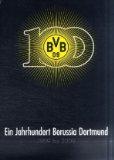 Ein Jahrhundert Borussia Dortmund 1909-2009