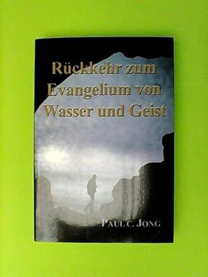 Rückkehr zum Evangelium von Wasser und Geist