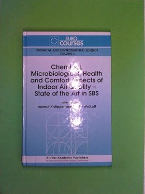 Chemical, Microbiological, Health and Comfort Aspects of Indoor Air Quality - State of the Art in...