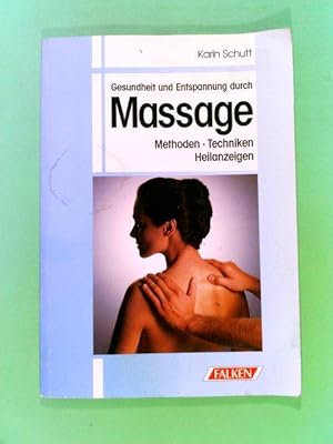 Gesundheit und Entspannung durch Massage. Methoden. Techniken. Heilanzeigen.