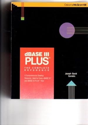 DBASE III Plus TM: The Complete Reference