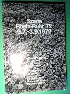Szene Rhein-Ruhr 72. 9.7.-3.9.1972. Bildende Kunst, Räume, Aktionen, Multimedia, Film, Fotografie...