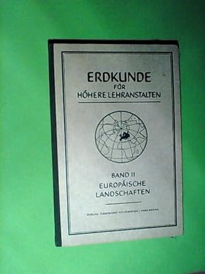 Erdkunde für höhere Lehranstalten (Band II europäische Landschaften)