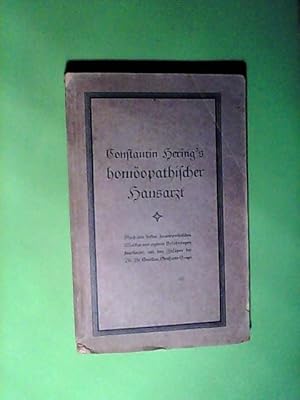 Constantin Hering's homöopathischer Hausarzt. Nach den besten homöopathischen Werken und eignen E...