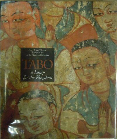 Tabo: A Lamp for the Kingdom : Early Indo-Tibetan Buddhist Art in the Western Himalaya