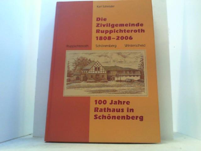Die Zivilgemeinde Ruppichteroth 1808-2006 100 Jahre Rathaus in Schönenberg