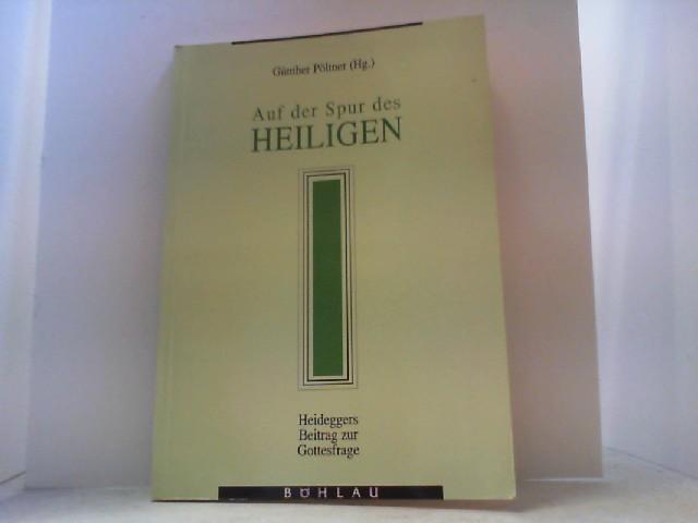 Auf der Spur des Heiligen: Heideggers Beitrag zur Gottesfrage