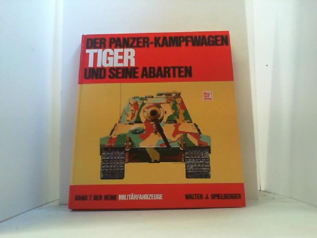 Der Panzerkampfwagen Tiger und seine Abarten.