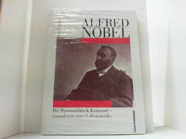 Alfred Nobel: Die Dynamitfabrik Krümmel - Grundstein eines Lebenswerks