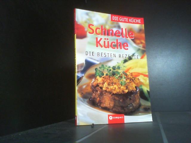 Schnelle Küche: Die besten Rezepte (Die gute Küche)