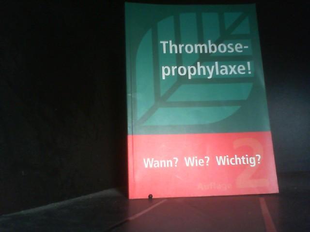 Thromboseprophylaxe! Wann? Wie? Wichtig?