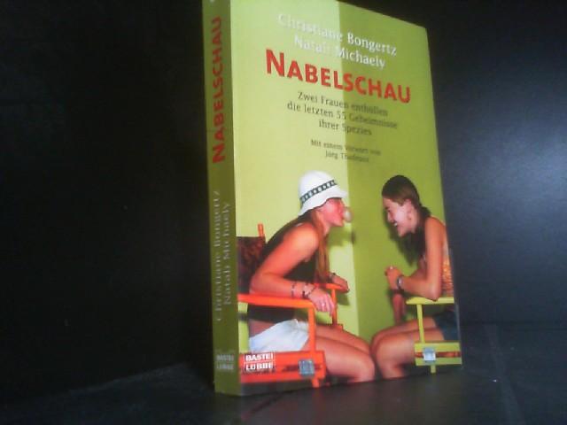 Nabelschau: Zwei Frauen enthüllen die letzten 55 Geheimnisse i (Sachbuch. Bastei Lübbe Taschenbücher)