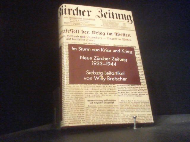 Im Sturm von Krise und Krieg , Neue Züricher Zeitung 1933 - 1944 , 17 Leitartikel