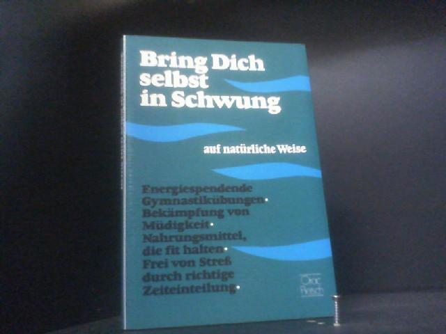 Bring Dich selbst in Schwung. Auf natürliche Weise