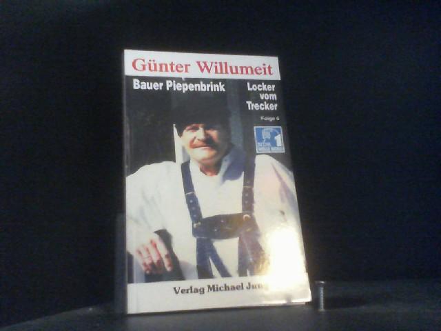 Bauer Piepenbrink, Locker vom Trecker, Folge.6 - Willumeit, Günter