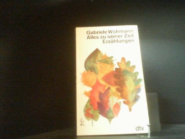 Alles zu seiner Zeit. Erzählungen. - Wohmann, Gabriele