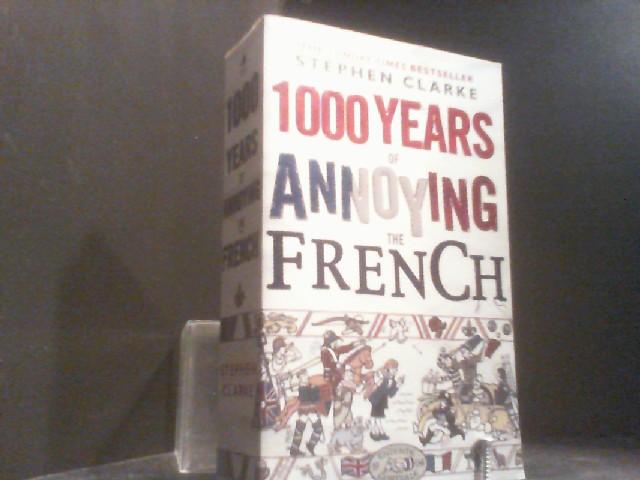 1000 Years of Annoying the French - Clarke, Stephen