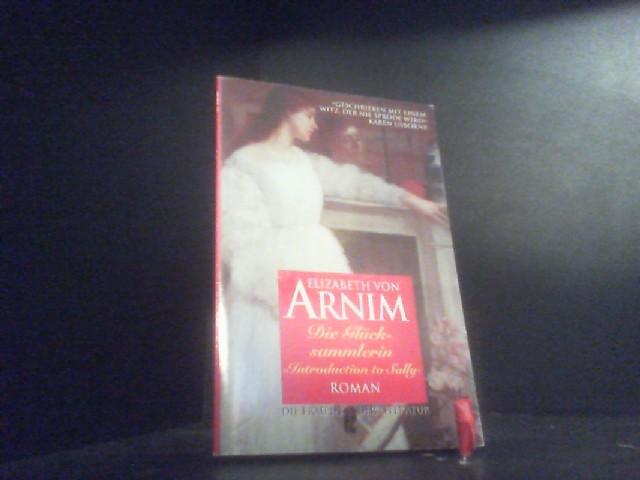 Die Glücksammlerin: Roman - Arnim, Elizabeth von