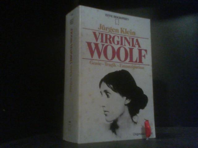 Virginia Woolf. Genie - Tragik - Emanzipation. - Klein, Jürgen