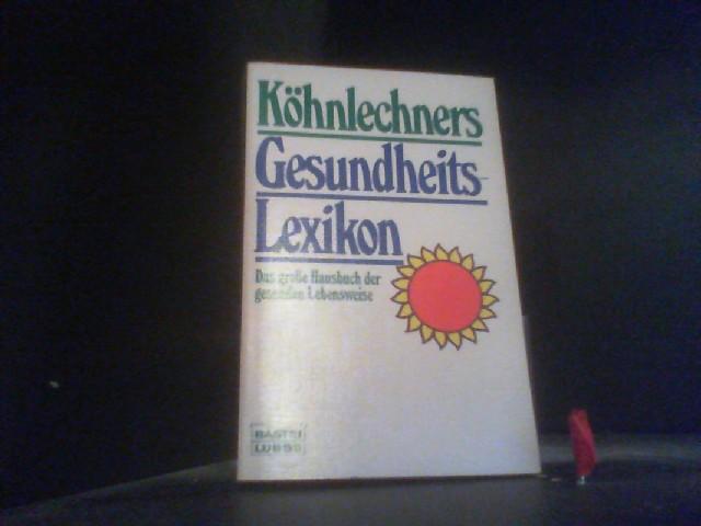 Köhnlechners Gesundheitslexikon. Das große Hausbuch der gesunden Lebensweise. - Köhnlechner, Manfred