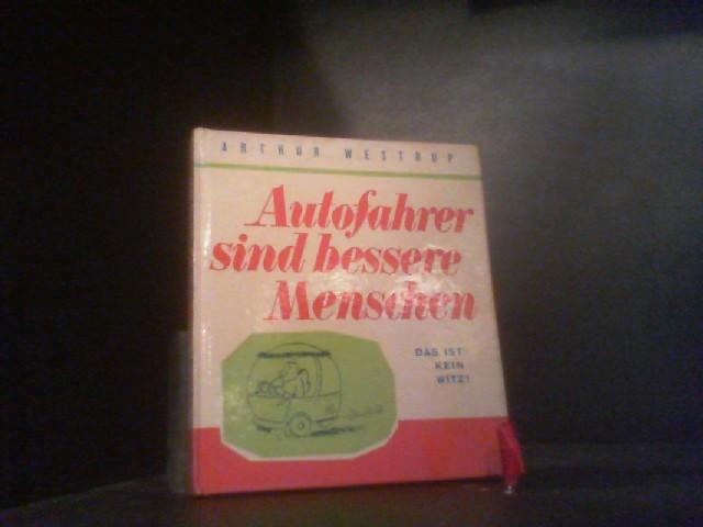 Autofahrer sind bessere Menschen - Das ist kein Witz