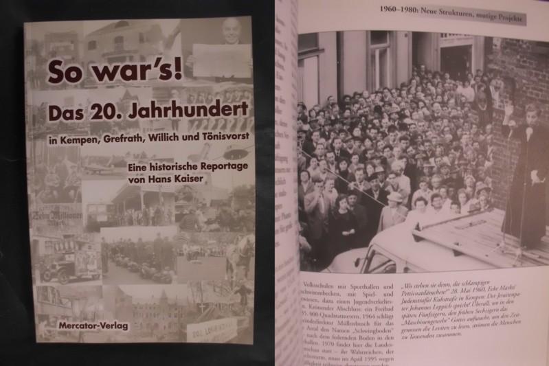 So war's!: Das 20. Jahrhundert in Kempen, Grefrath, Willich und Tönisvorst