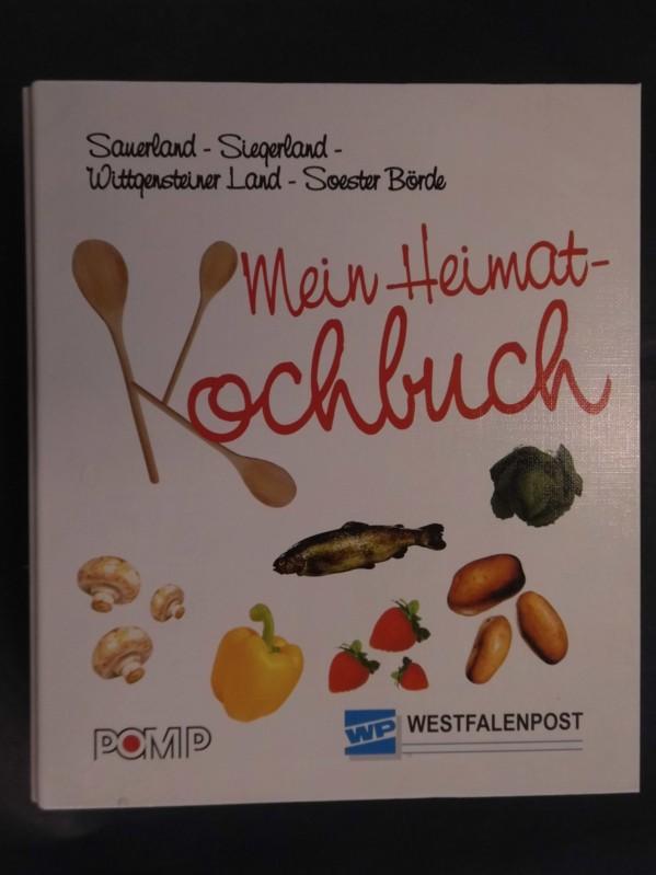 Mein Heimatkochbuch: Sauerland, Siegerland, Wittgensteiner Land und Soester Börde